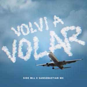 Volvi a Volar (feat. Sansebastian mx) [Explicit]