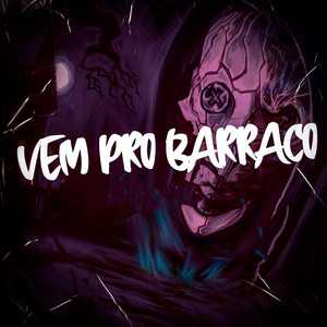 Vem pro Barraco (Explicit)