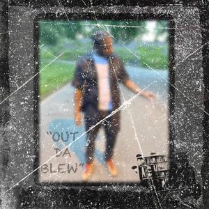 Out Da Blew (Explicit)