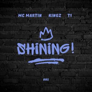 Shining (feat. Kingz & T1) (Explicit)