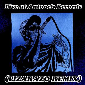 Live at Antone's Records (Lizarazo Remix)