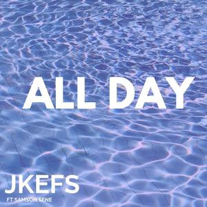 ALL DAY(feat. Samson Sene) (Explicit)
