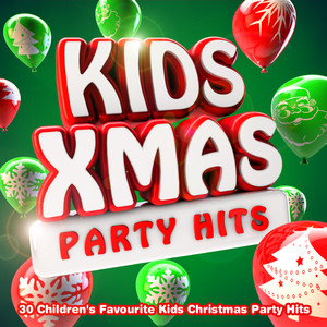 Kids Xmas Party Hits - 30 Children's Favourite Kids Christmas Party Hits