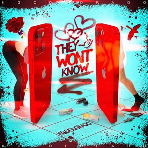 They Won't Know (Explicit)
