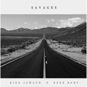 Savages (feat. KeKe Baby)