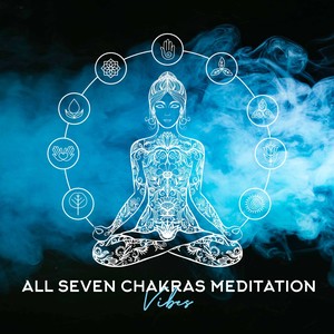 All Seven Chakras Meditation Vibes 2020