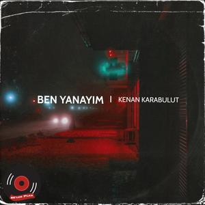 Ben Yanayım (Kenan Karabulut Remix)