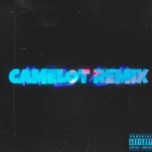 Camelot (Remix) [Explicit]