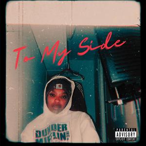 To My Side (Explicit)