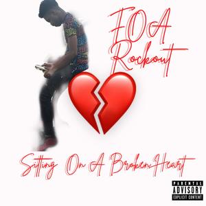 Sitting On A Broken Heart (Explicit)