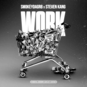 WORK (feat. Steven Kang) [Explicit]