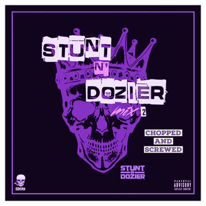 Stunt N Dozier Mix 2 (Chopped and Screwed) (Explicit)