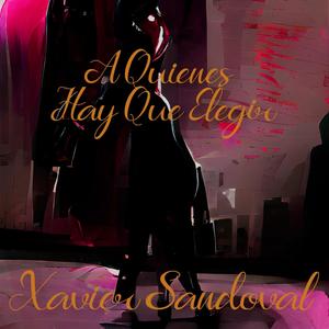 A Quienes Hay Que Elegir