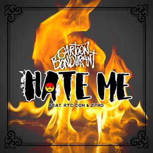 Hate Me (feat. Rtc Con & Zitro) [Explicit]