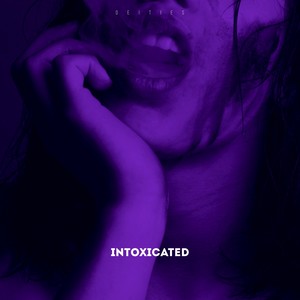 INTOXICATED