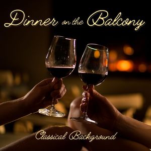 Dinner On The Balcony: Classical Background