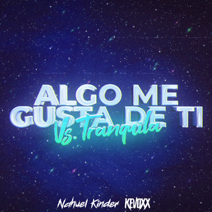 Algo Me Gusta De Ti Vs Tranquila (Mashup) [Remix]