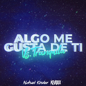 Algo Me Gusta De Ti Vs Tranquila (Mashup) (Remix)