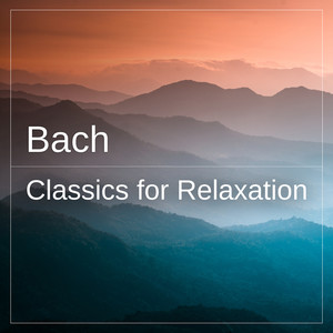 Bach - Classics for Relaxation