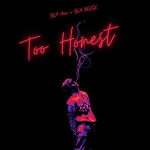 Too Honest (feat. YLA Reese) (Explicit)