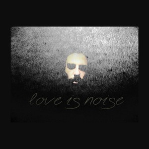 Love Is Noise