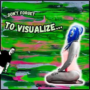 ...Don't Forget to Visualize...