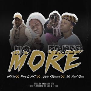 No More Fakes (feat. H Easy, Atasko Chipmunkk & Mr Brad Esono) (Remix Version|Explicit)