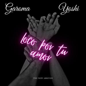 Loco por tu amor(feat. El Yoshi) (Explicit)