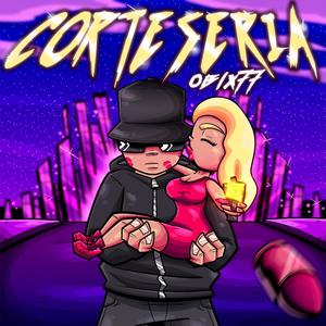 Corte Seria (OBIx77, ImpactMusic) [Explicit]