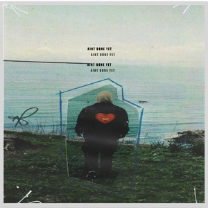 Aint Done Yet (Explicit)