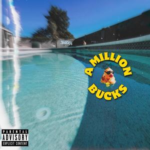 A MILLION BUCKS(feat. ChopTheChef) (Explicit)