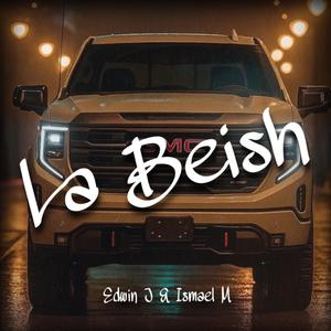 La Beish (feat. Ismael M) (Explicit)