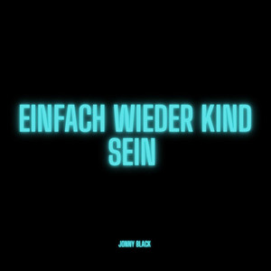 Einfach Wieder Kind Sein