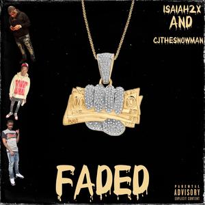 Faded (feat. CJTHESNOWMAN) (Explicit)