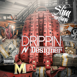 Drippin N Designer (Explicit)