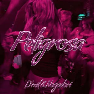 Peligrosa (feat. Nogadori1k) (Explicit)
