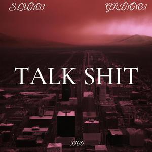 TALK ****. (feat. GRIMM33) [Explicit]