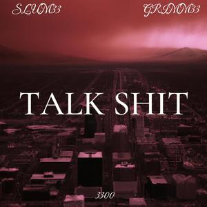 TALK ****. (feat. GRIMM33) (Explicit)