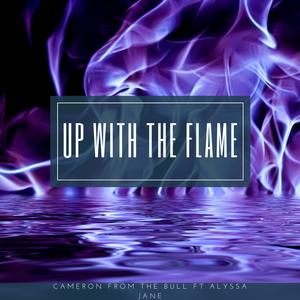 Up With The Flame (Explicit)
