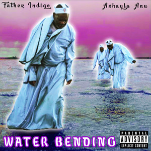 WATER BENDING (Explicit)