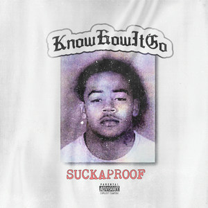 Know How It Go (Explicit)