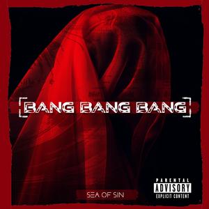 Bang Bang Bang (Explicit)