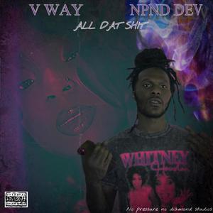 ALL DAT **** (feat. V Way) (Explicit)