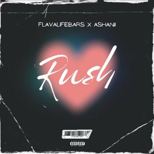 Rush (feat. Ashanii) (Explicit)