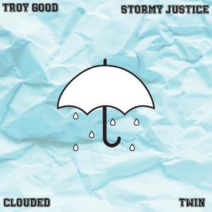 Clouded (feat. Stormy Justice) [Explicit]