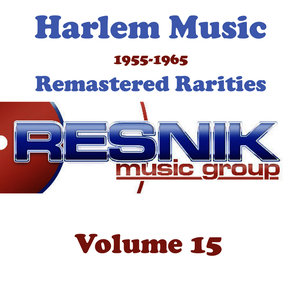 Harlem Music 1955-1965 Remastered Rarities Vol. 15