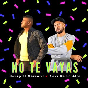 No Te Vayas (feat. Xavi De Lo Alto)