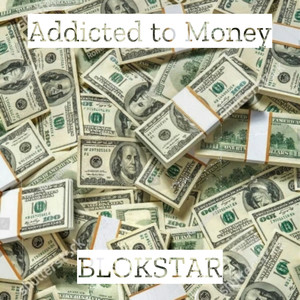 Addicted to Money (Explicit)