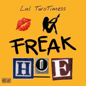 Freak Hoe (Explicit)