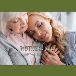 Mother's Love (feat. Lil Noodle)